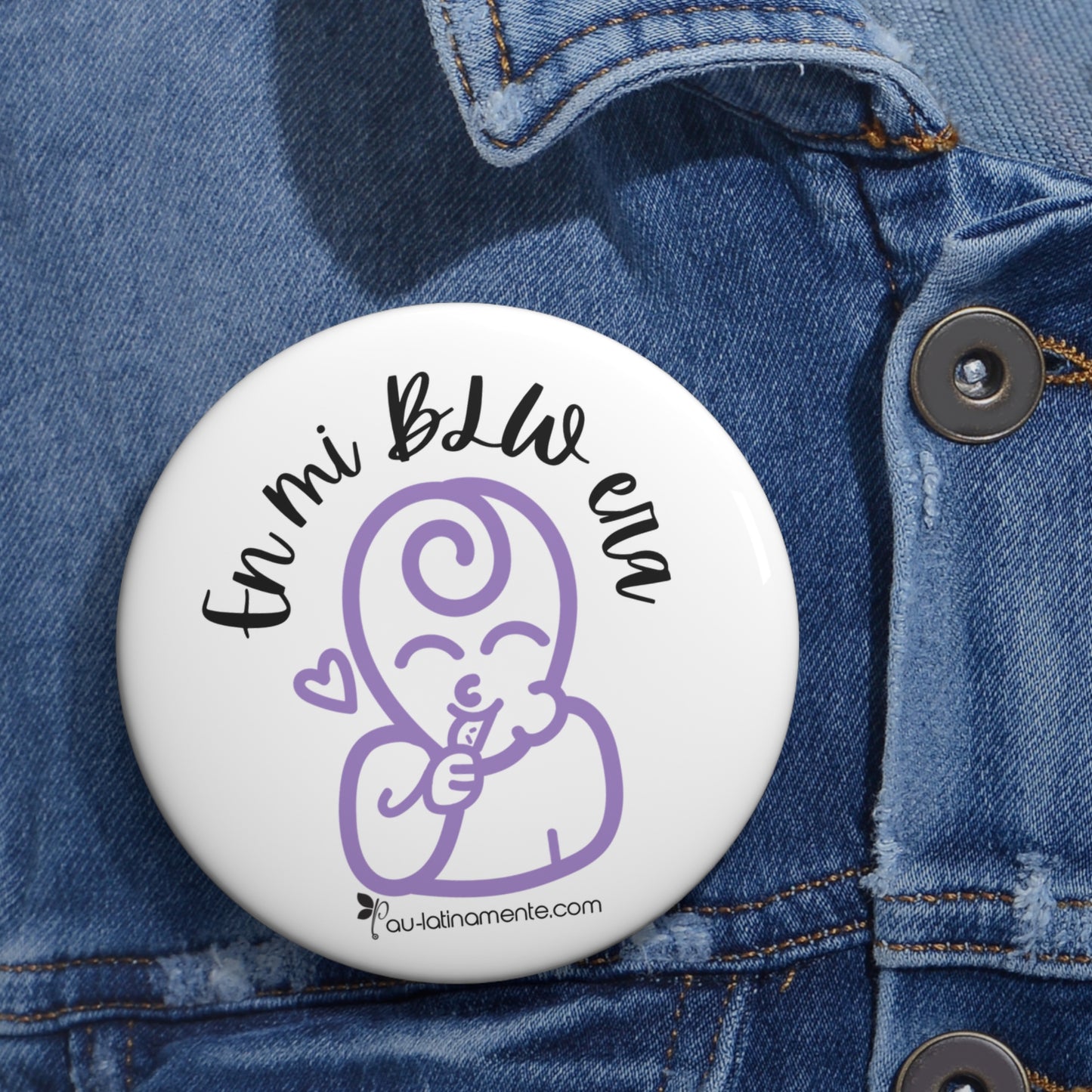 En mi BLW era - Custom Pin Buttons