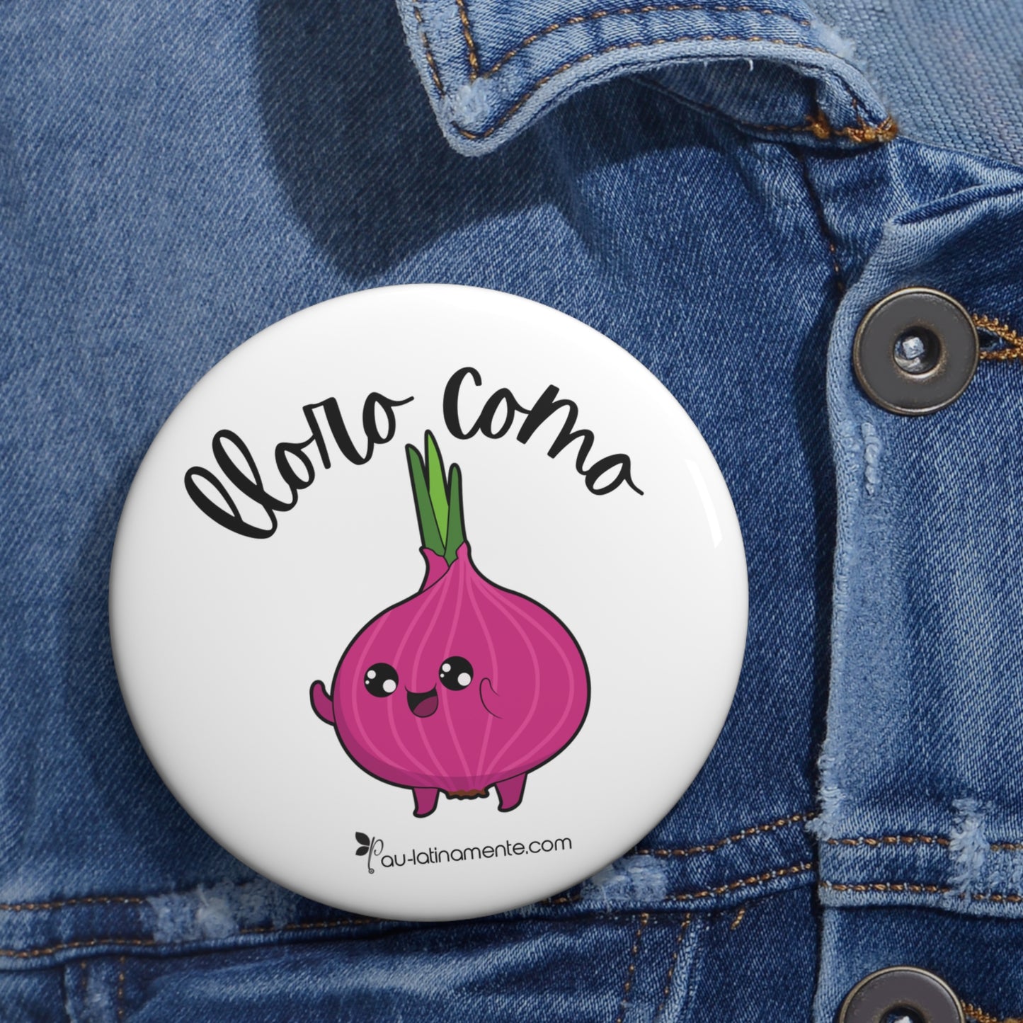 Lloro como cebolla - Custom Pin Buttons