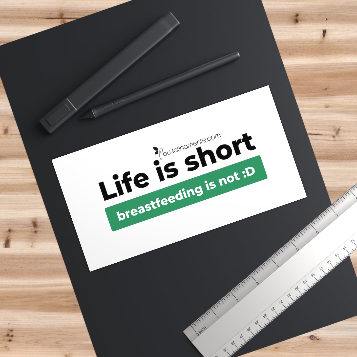 Life is Short, Breastfeeding is not (green) - Bumper Stickers
