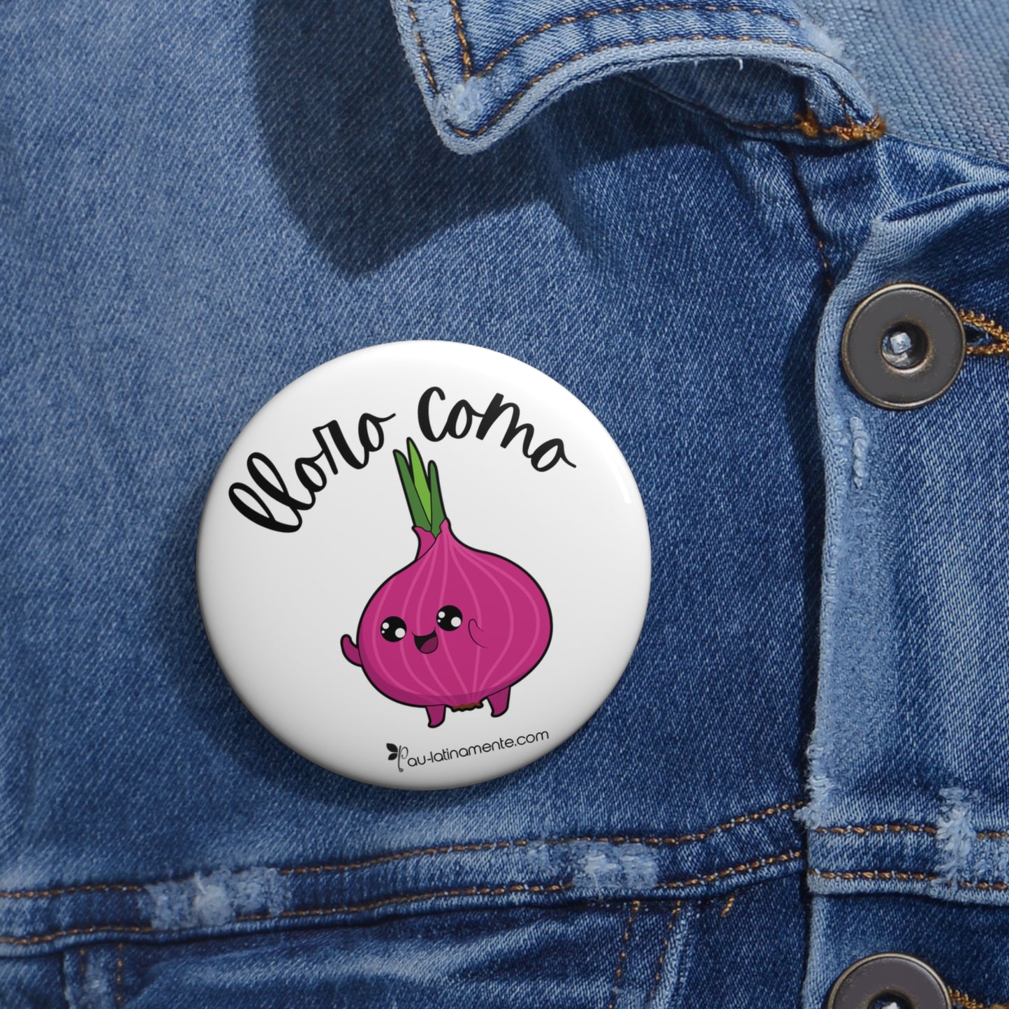 Lloro como cebolla - Custom Pin Buttons