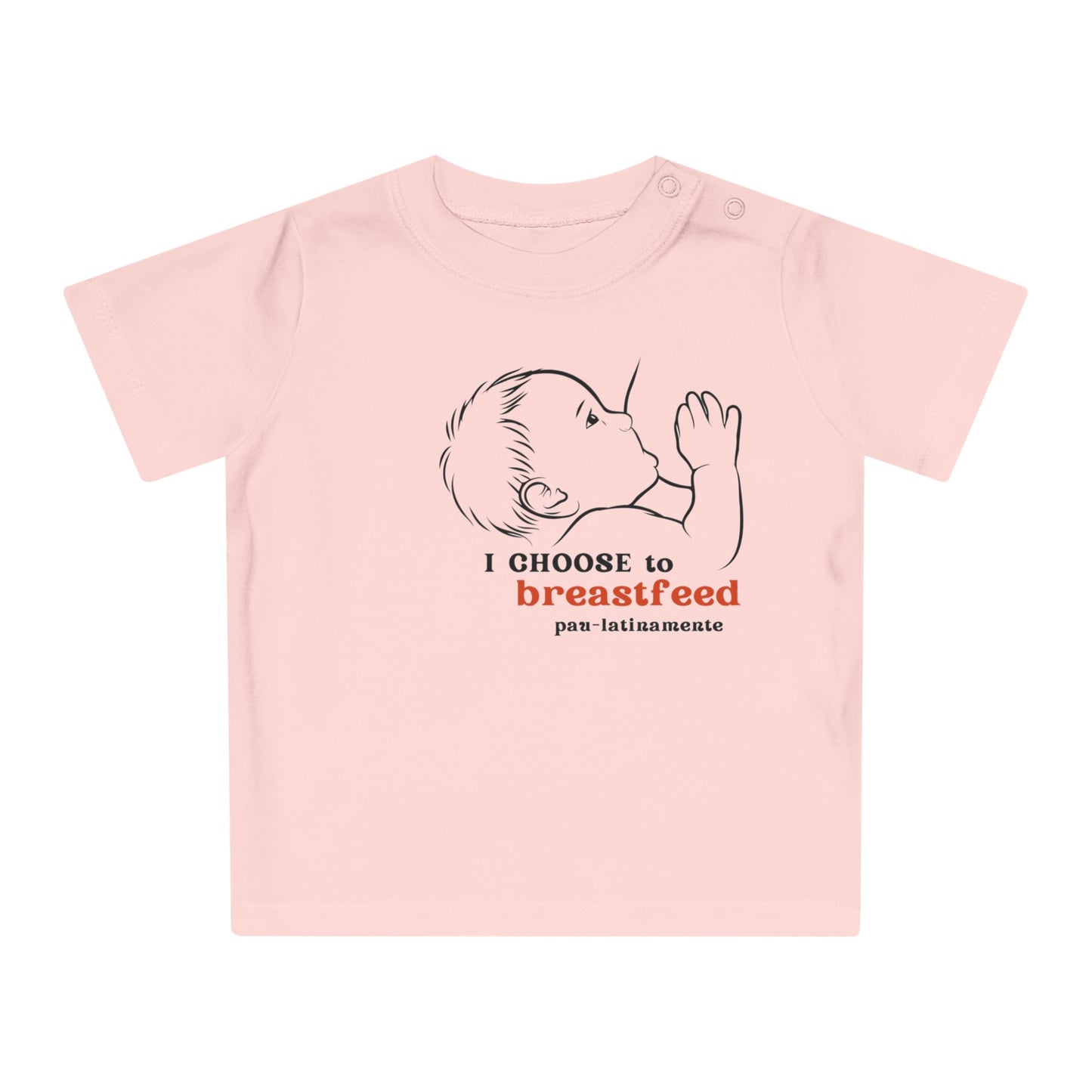 I choose to breastfeed Pau-latinamente - Baby T-Shirt