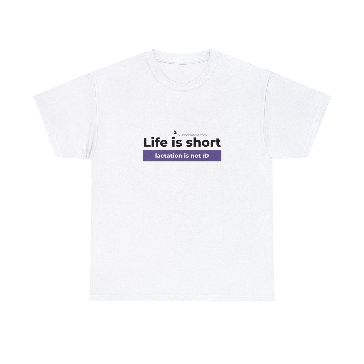 Life is short, lactation is not (purple line) - Unisex Heavy Cotton Tee
