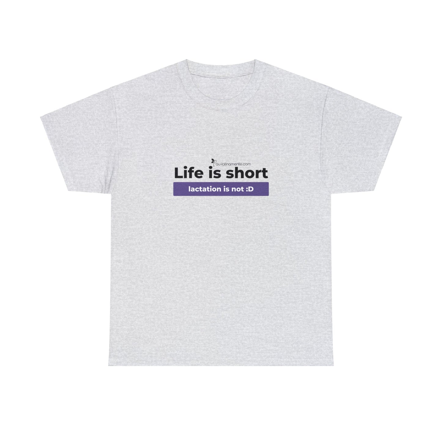Life is short, lactation is not (purple line) - Unisex Heavy Cotton Tee