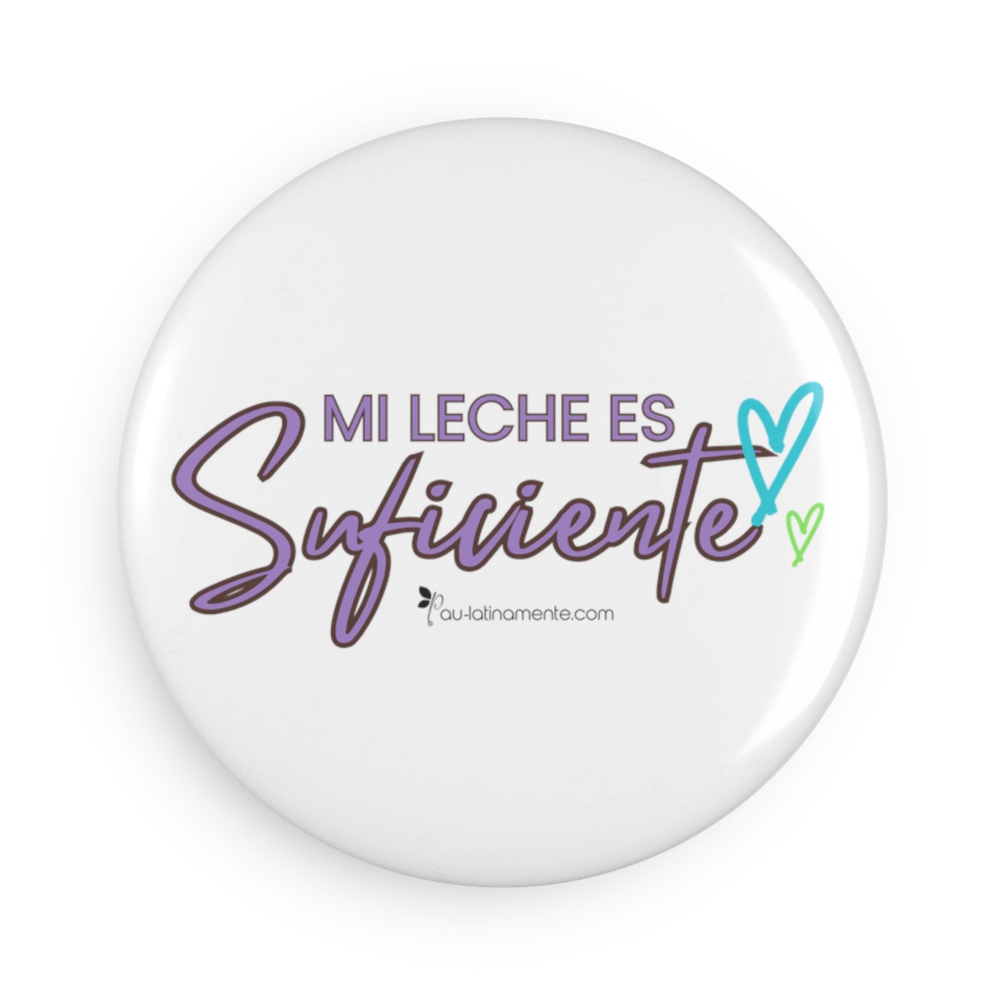 Mi leche es suficiente - Button Magnet, Round (1 & 10 pcs)