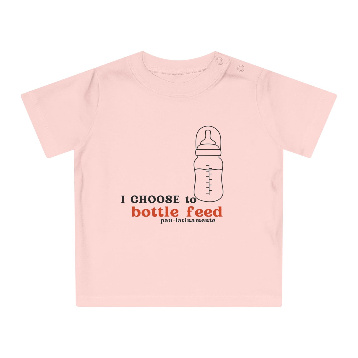 I choose to bottlefeed Pau-latinamente - Baby T-Shirt