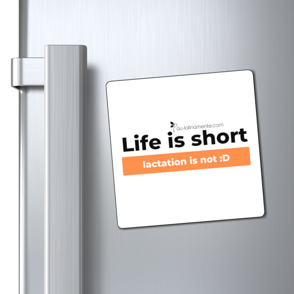 Life is short, lactation is not (gold) - Magnets