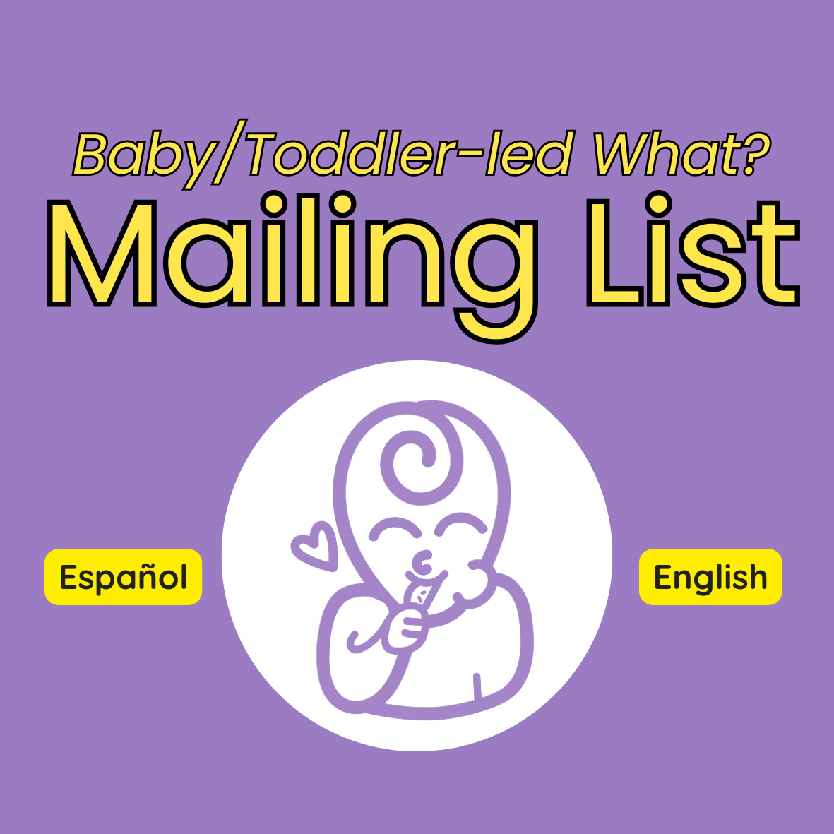 Baby / Toddler-led What? – Mailing List (Suscripción)