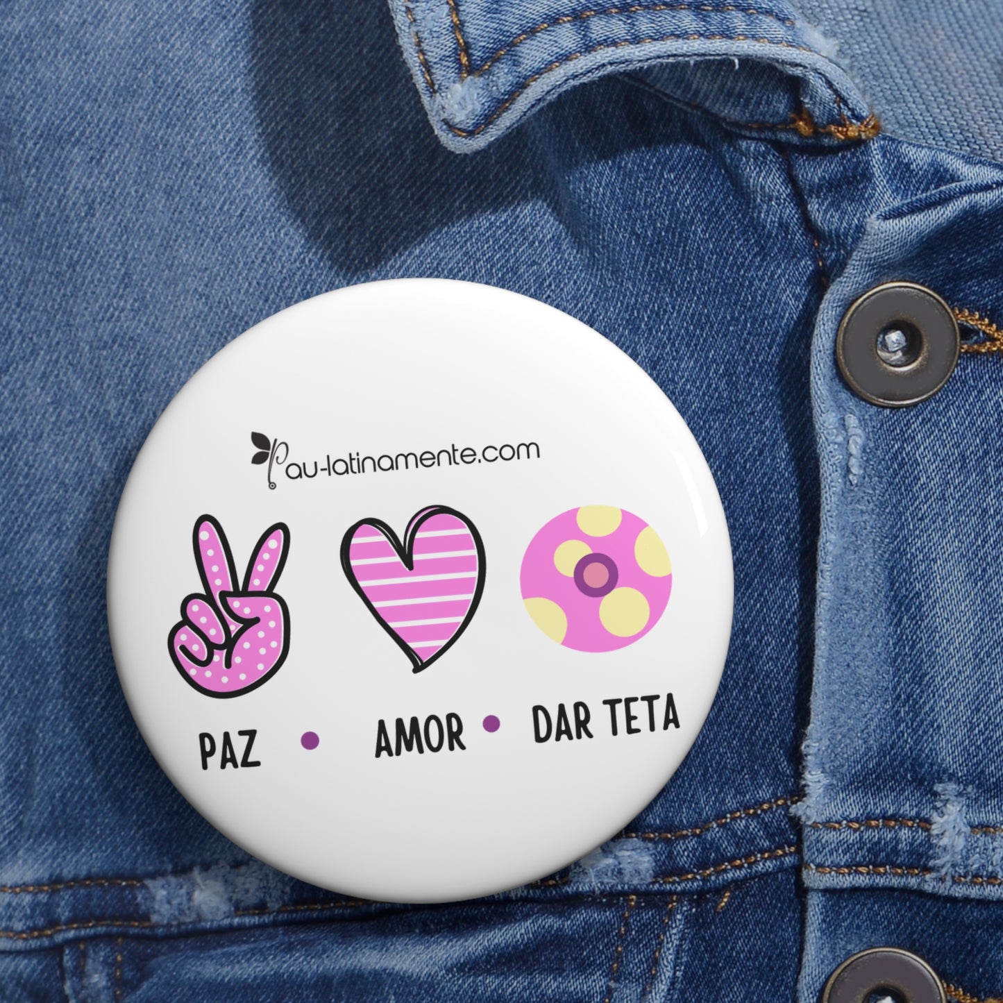 Paz, amor, dar teta - Custom Pin Buttons