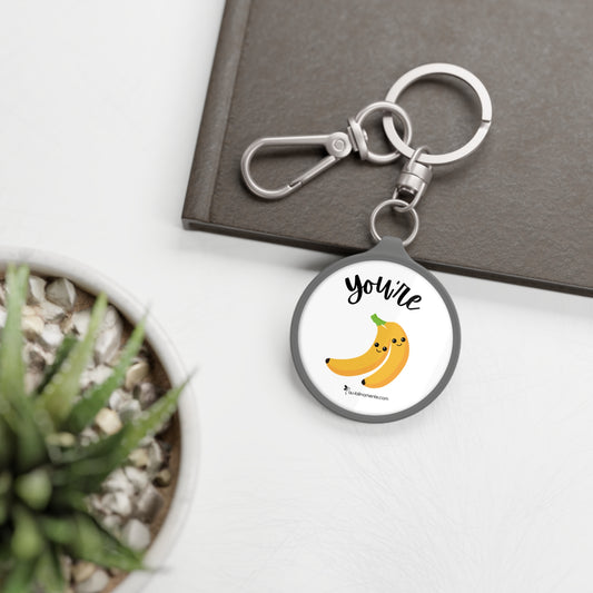 You’re bananas - Keyring Tag