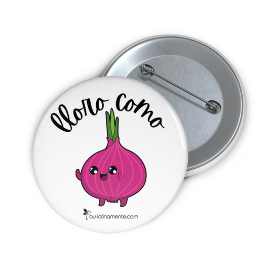 Lloro como cebolla - Custom Pin Buttons