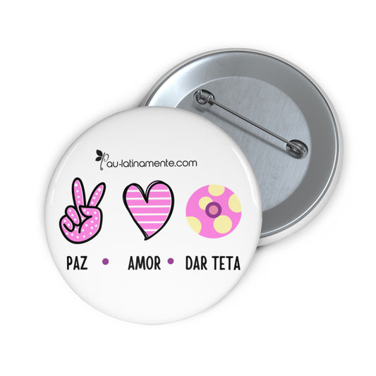 Paz, amor, dar teta - Custom Pin Buttons