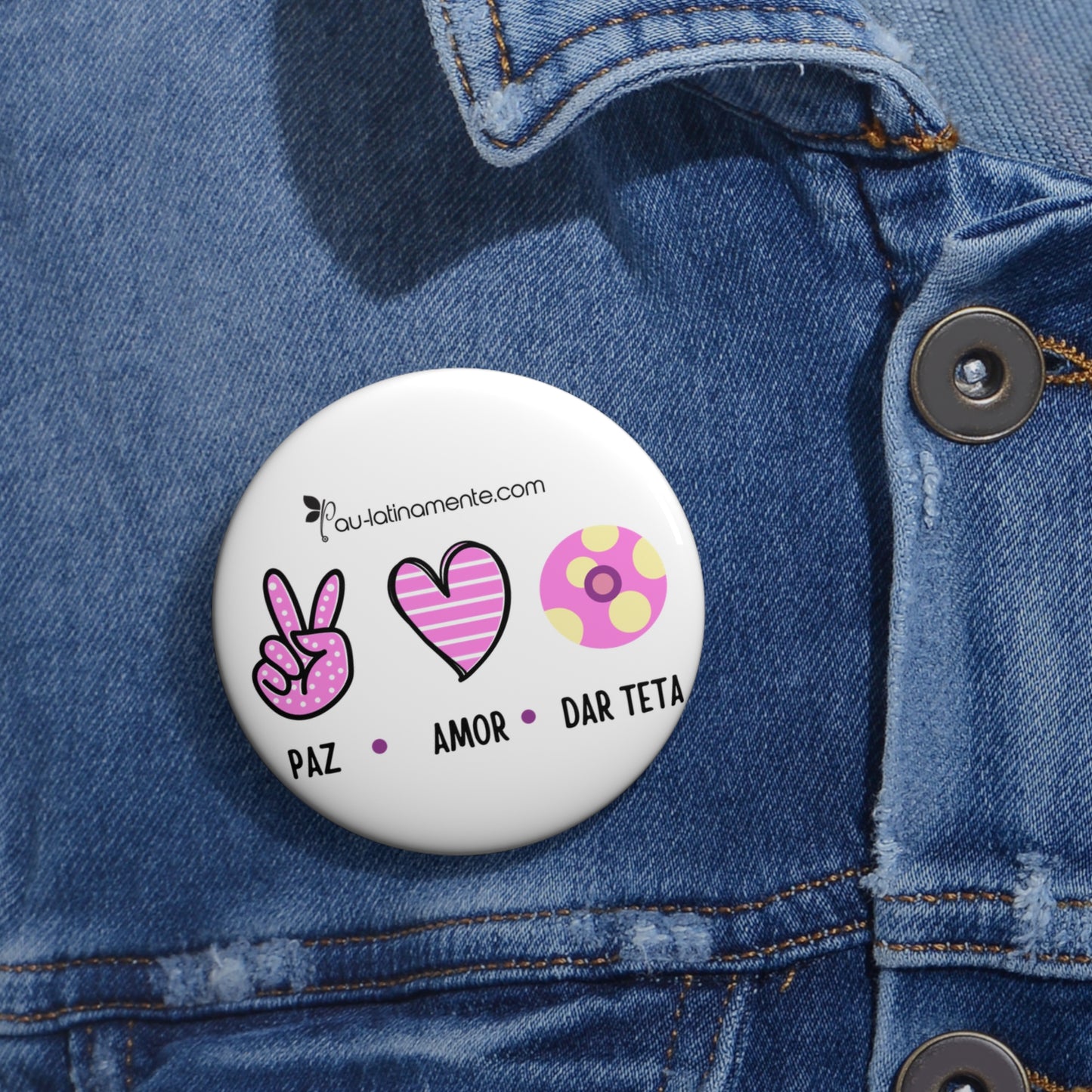 Paz, amor, dar teta - Custom Pin Buttons