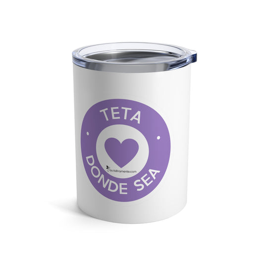 Teta donde sea - Tumbler 10oz