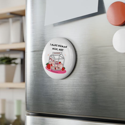 I make human milk, not strawberry milk - Button Magnet, Round (1 & 10 pcs)