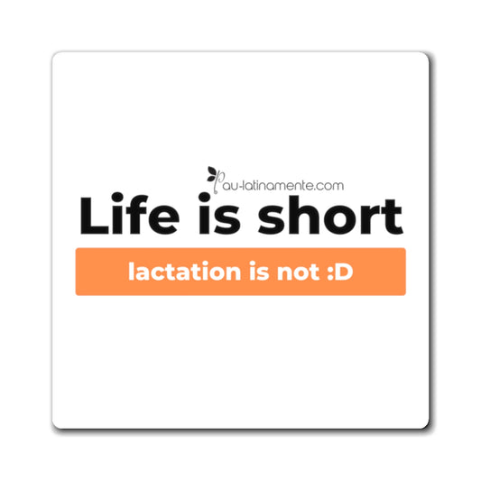 Life is short, lactation is not (gold) - Magnets