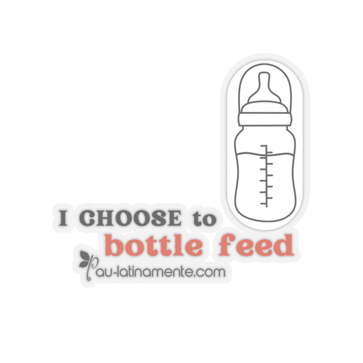 I choose to bottlefeed (bright orange) - Kiss-Cut Stickers