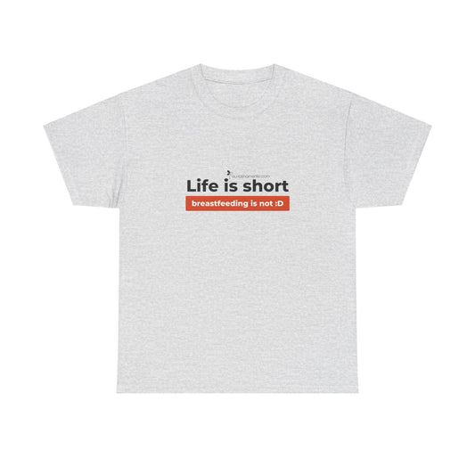 Life is short, breastfeeding is not (orange line) - Unisex Heavy Cotton Tee