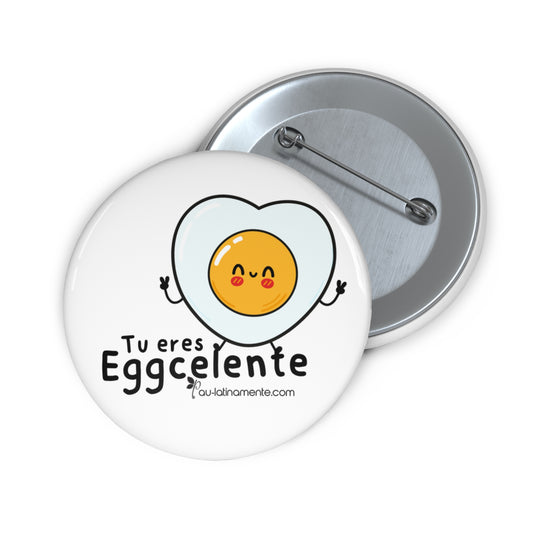 Tu eres eggcelente - Custom Pin Buttons