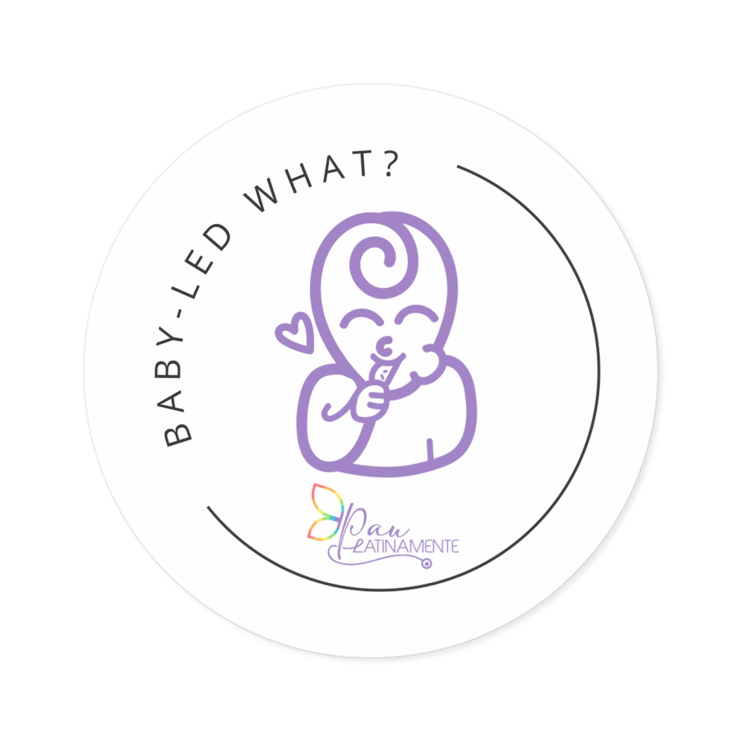 Bab-led What, Round Stickers, Indoor\Outdoor