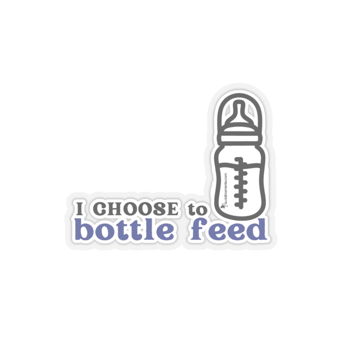 I choose to bottlefeed (blue) - Kiss-Cut Stickers