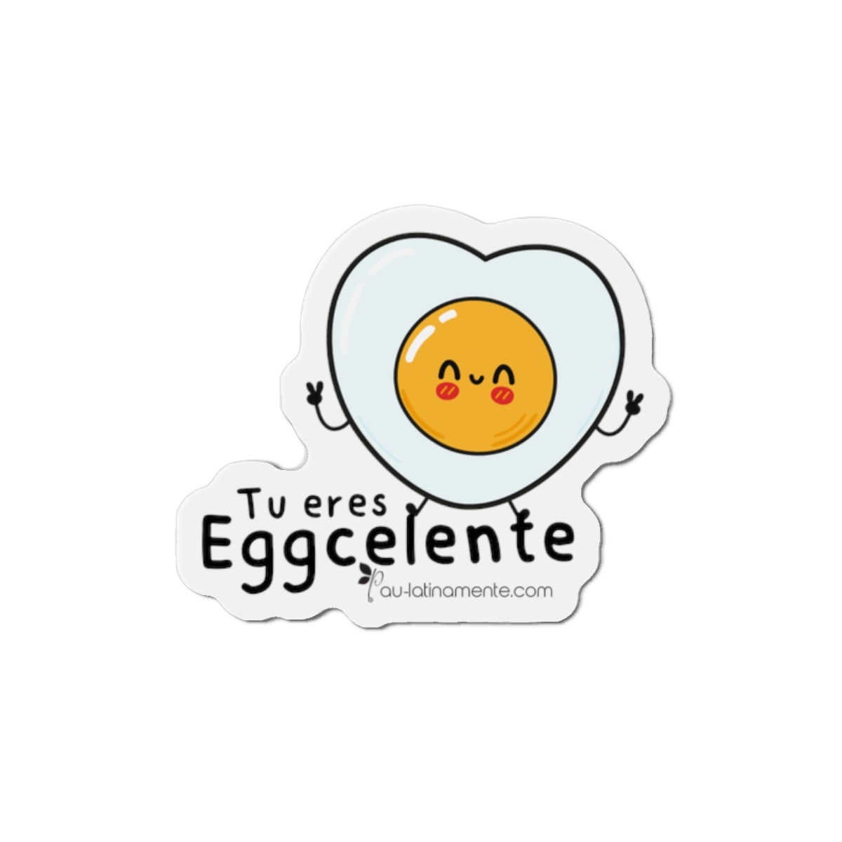 Tu eres eggcelente - Die-Cut Magnets