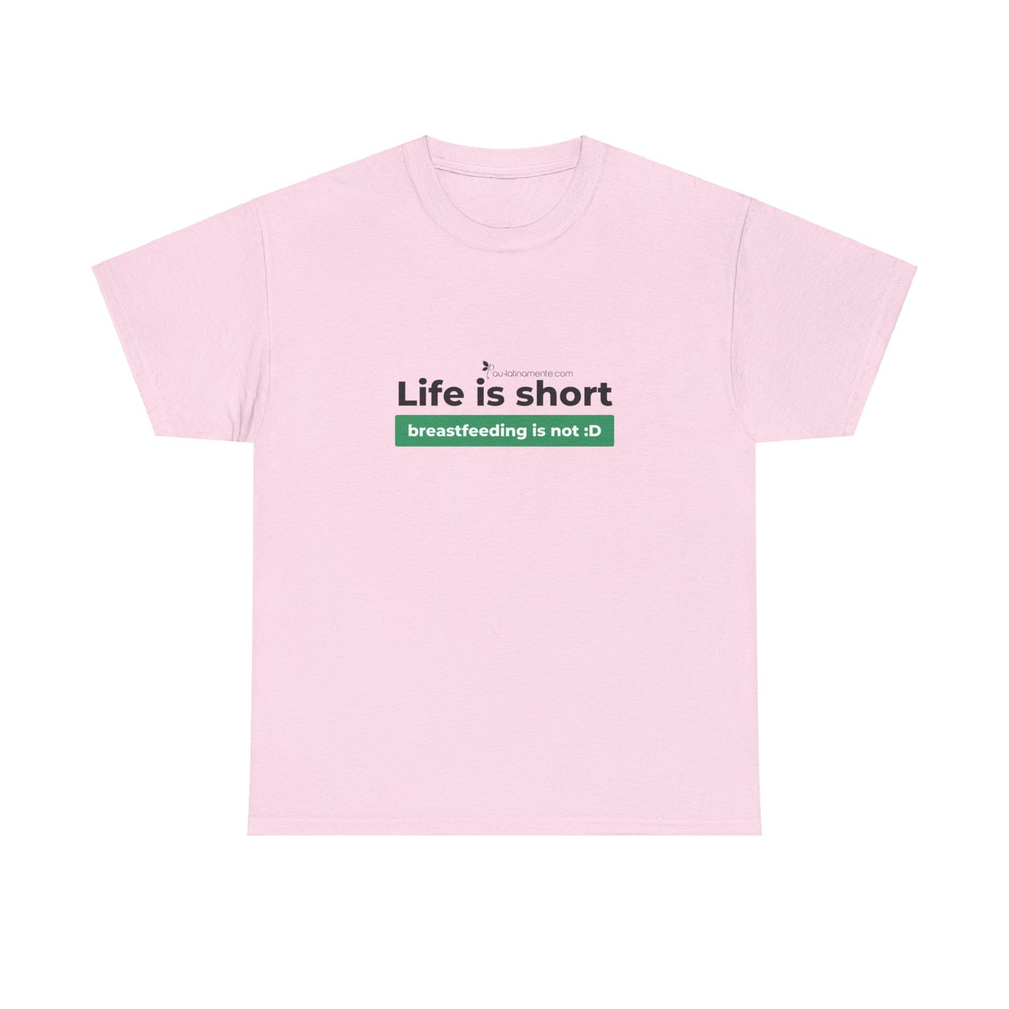 Life is short, breastfeeding is not (green line) - Unisex Heavy Cotton Tee