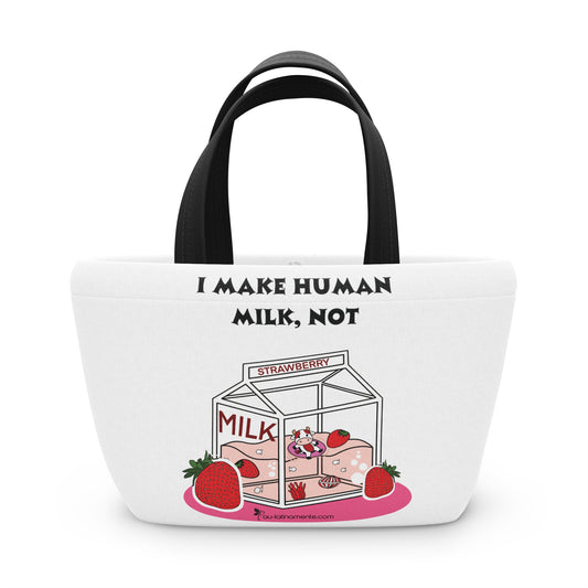 I make human milk - Lunch Bag