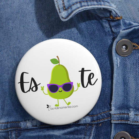 Es-pera-te - Custom Pin Buttons